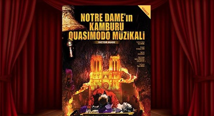 “Notre Dame’ın Kamburu Müzikali” izleyici ile buluşuyor…