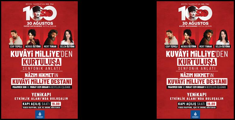 100.Yıla özel senfonik gece İstanbul– Anadolu’nun işgalinden 30 Ağustos sabahına dek olan süreçte mücadelenin
