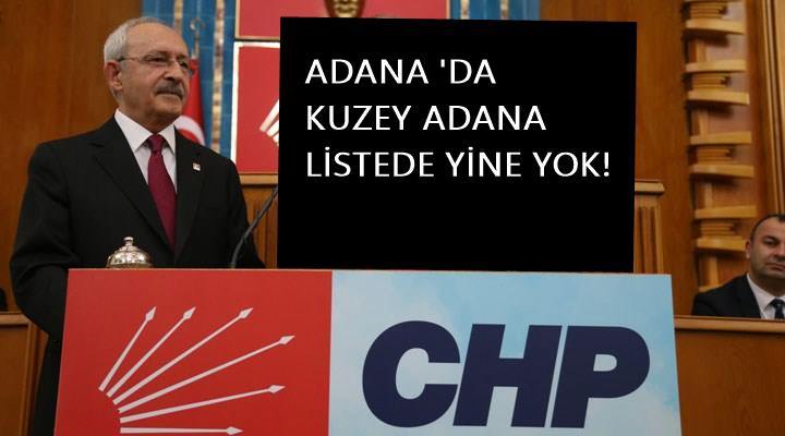 Adana kulis listesinde Kuzey Adana yine yok!