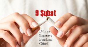 9 Şubat Dünya Sigarayı Bırakma Günü 