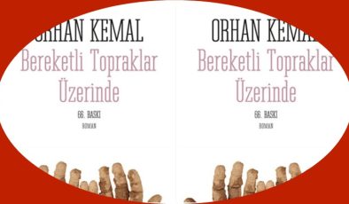 Adana, Yaşar Kemal’in değil, Orhan Kemal’in “Bereketli Topraklar”ıdır