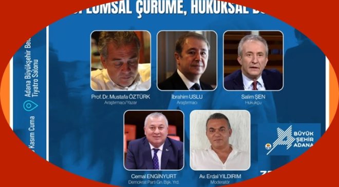 “Toplumsal çürüme, hukuksal bozulma” etkinliği…/3