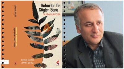 Duran Aydın, tüm şiirlerini “Baharlar Ne Söyler Sana”da bir araya
