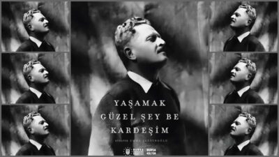 Bursa Kültür Nâzım Hikmet’in 124. doğum gününde “Yaşamak Güzel Şey