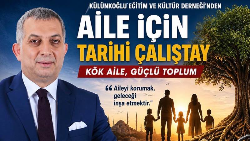 Metin Külünk aile çalıştayında kök aile yaklaşımını anlattı, aileyi yaşamın